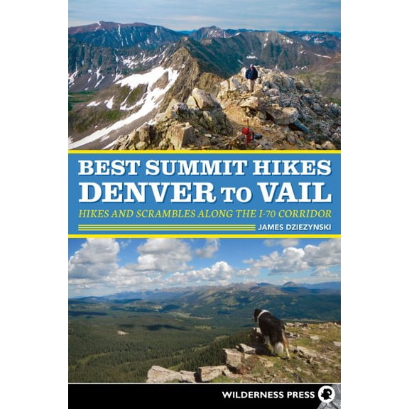 Pre-Owned Best Summit Hikes Denver to Vail: Hikes and Scrambles Along the I-70 Corridor (Paperback)