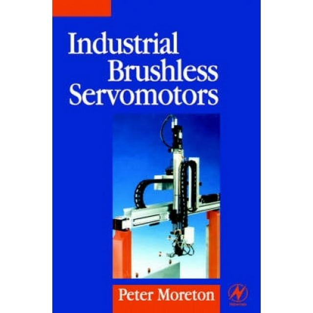 Industrial Brushless Servomotors (Newnes Power Engineering Series)