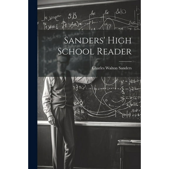 Sanders' High School Reader (Paperback)