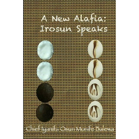 A New Alafia, Irosun Speaks, Volume IV (Paperback)