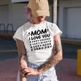 thumbnail image 2 of Mom I Love You, Every Second, Minute, Hour, Day, Mother's Day, White T-Shirt, Small, 2 of 5