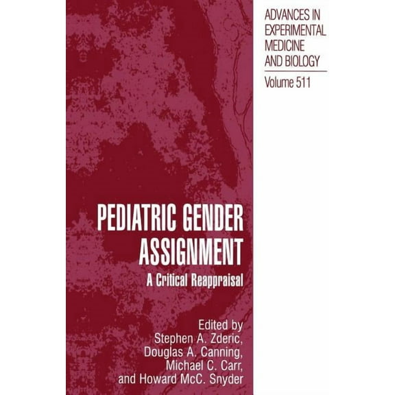 Advances in Experimental Medicine and Bi Pediatric Gender Assignment: A Critical Reappraisal, Book 511, (Paperback)