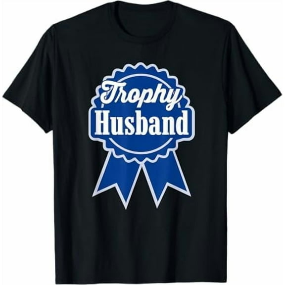 Funny Husband and Wife Shirt - Trophy Husband T-Shirt Dad Joke Humor Marriage Anniversary Father Day Shirts