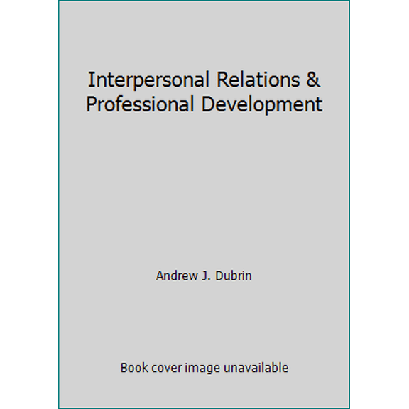 Pre-Owned Interpersonal Relations & Professional Development (Paperback) 0536941459 9780536941459