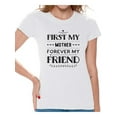 thumbnail image 1 of Awkward Styles Women's First My Mother Forever My Friend Graphic T-shirt Tops Mother's Day Gift, 1 of 4