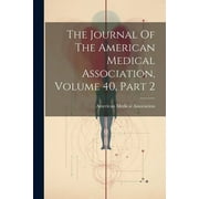 The Journal Of The American Medical Association, Volume 40, Part 2 (Paperback)