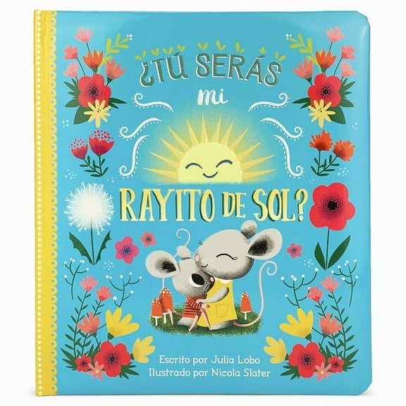 Â¿TÃº SerÃ¡s Mi Rayito de Sol?, (Board Book)