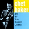 Chet Baker and the Boto Brazilian Quartet