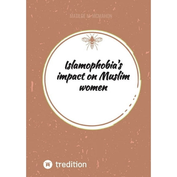 Islamophobia's impact on Muslim women, (Paperback)