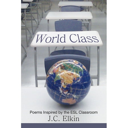 World Class: Poems Inspired by the E.S.L. Classroom -