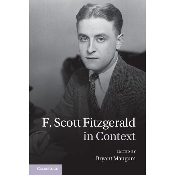Literature in Context F. Scott Fitzgerald in Context, (Hardcover)