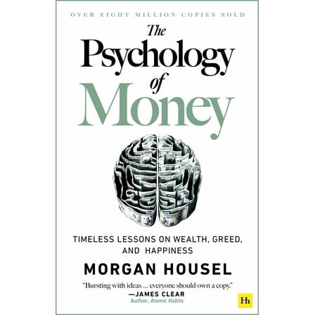 The Psychology of Money: Timeless Lessons on Wealth, Greed, and Happiness (Paperback)