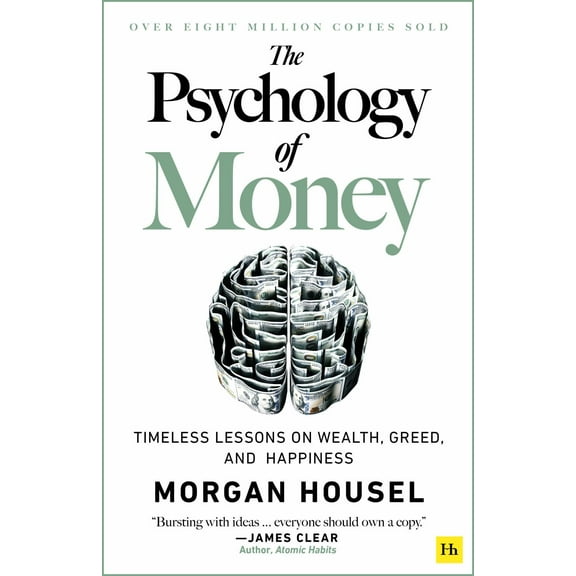 The Psychology of Money: Timeless Lessons on Wealth, Greed, and Happiness (Paperback)