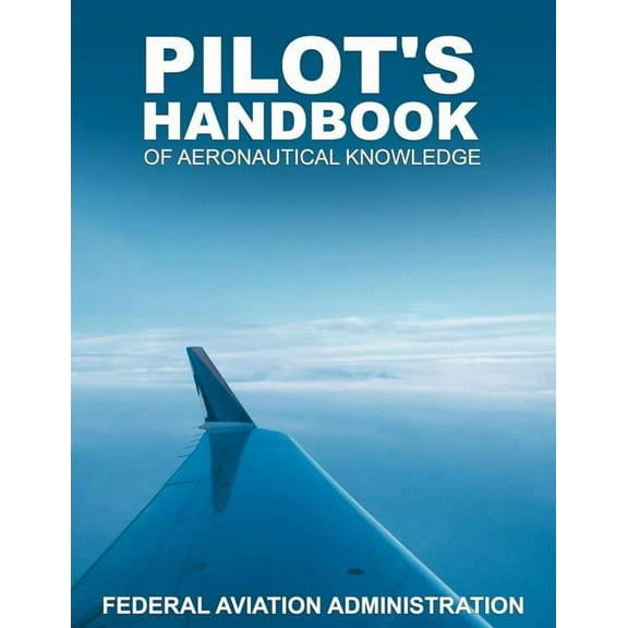 Pilot's Handbook of Aeronautical Knowledge, (Paperback)