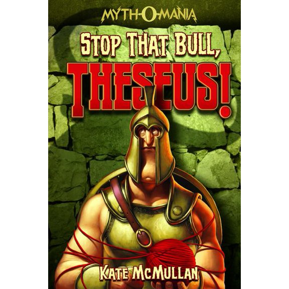 Myth-O-Mania Stop That Bull, Theseus!, Book 05, (Paperback)