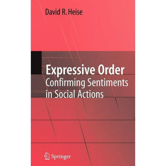 Expressive Order: Confirming Sentiments in Social Actions, (Hardcover)