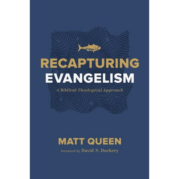 Pre-Owned Recapturing Evangelism: A Biblical-Theological Approach (Paperback) 1087723353 9781087723358
