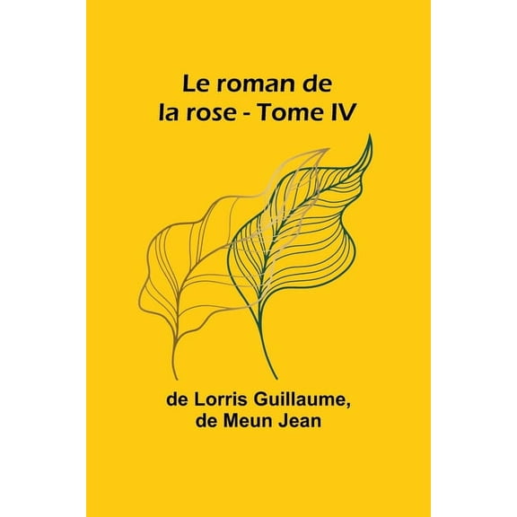 Le roman de la rose - Tome IV, (Paperback)