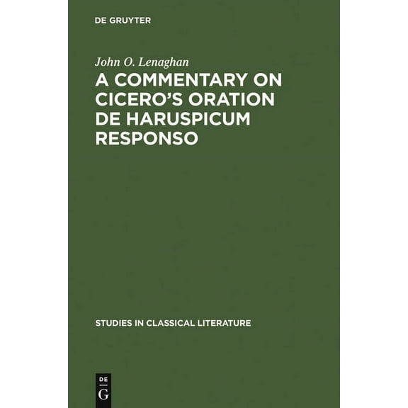 Studies in Classical Literature A Commentary on Cicero's Oration de Haruspicum Responso, Book 5, (Hardcover)