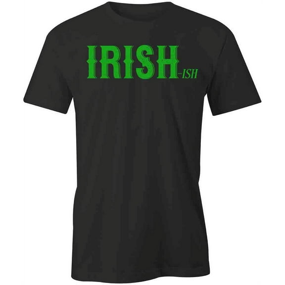 Irish-ish T-Shirt | Cool St Patrick Day Black Tee Gift