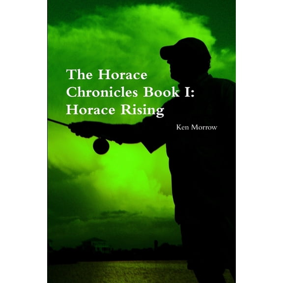 The Horace Chronicles Book I: Horace Rising, (Paperback)