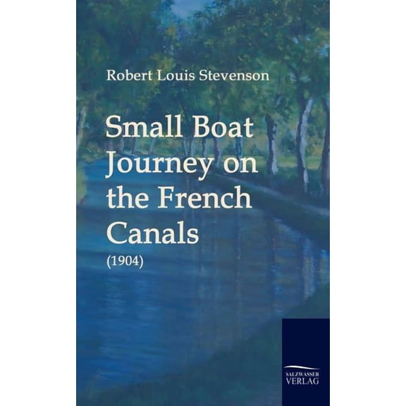 Small Boat Journey on the French Canals (1904), (Paperback)