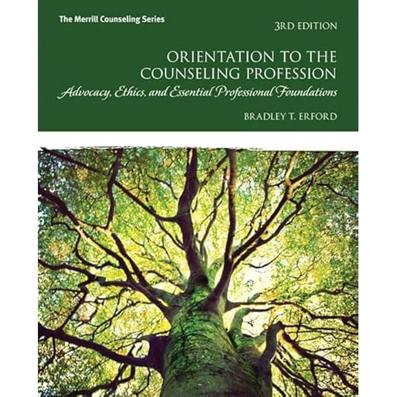 Pre-Owned Orientation to the Counseling Profession: Advocacy, Ethics, and Essential Professional Foundations (Paperback) 0134387791 9780134387796