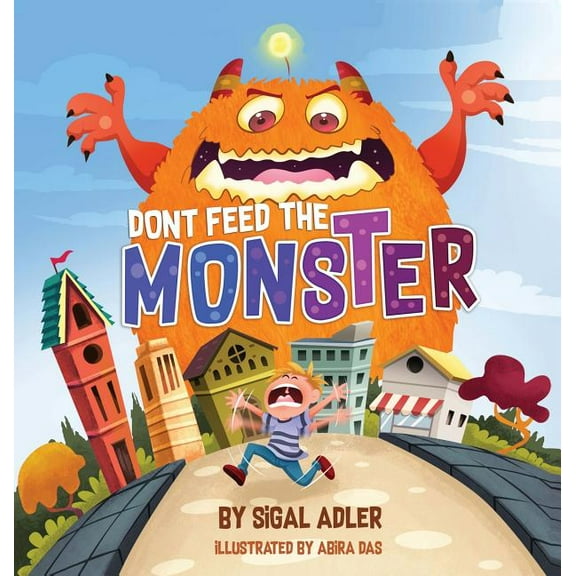 Don't Feed the Monster!: Kids Books Preschool: to Help Kids Overcome their Fears, (Hardcover)