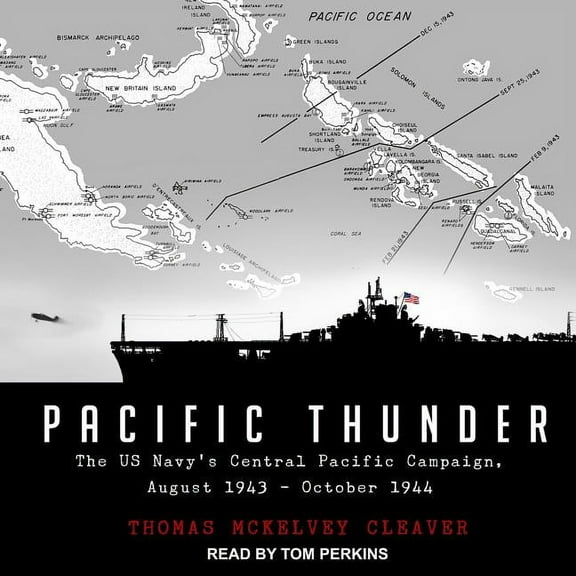 Pacific Thunder: The Us Navy's Central Pacific Campaign, August 1943�october 1944 (Audiobook)