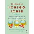 thumbnail image 3 of The Book of Ichigo Ichie: The Art of Making the Most of Every Moment, the Japanese Way, (Hardcover), 3 of 3