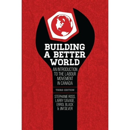 Building a Better World: An Introduction to the Labour Movement in Canada, Used [Paperback]