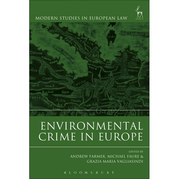 Modern Studies in European Law Environmental Crime in Europe, Book 82, (Hardcover)