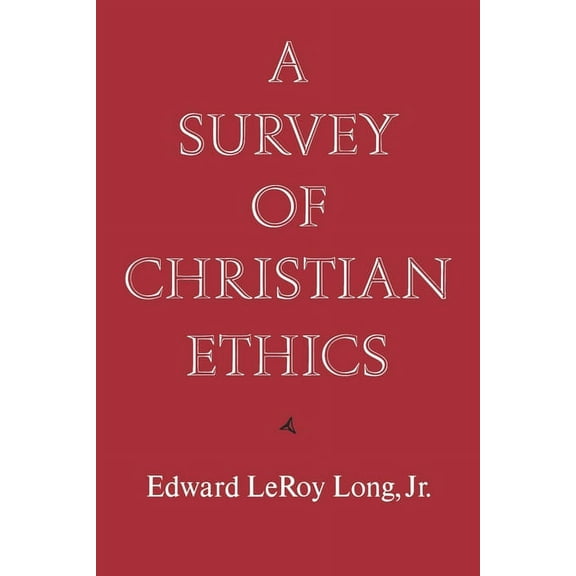 A Survey of Christian Ethics, (Paperback)