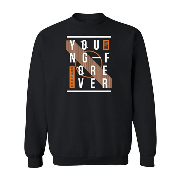 Young Forever Quote Sweatshirt Men - Men Sweatshirt, Black, 5XL