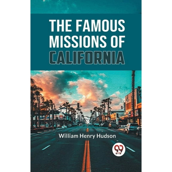 The Famous Missions Of California, (Paperback)