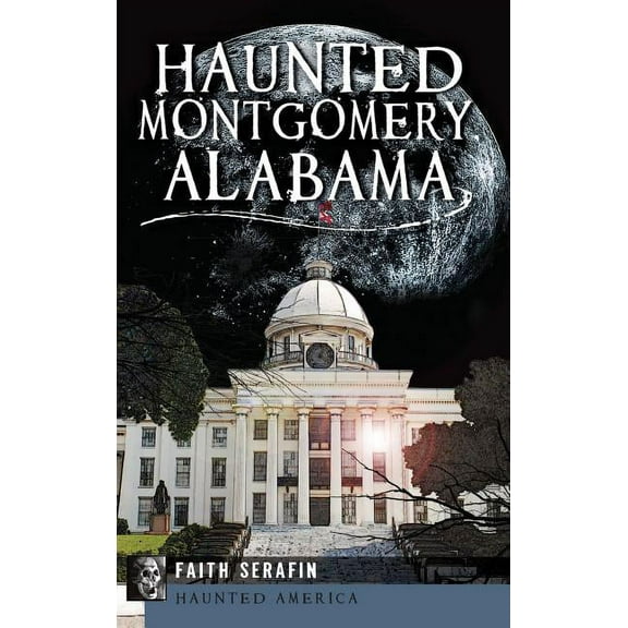 Haunted Montgomery, Alabama (Hardcover)