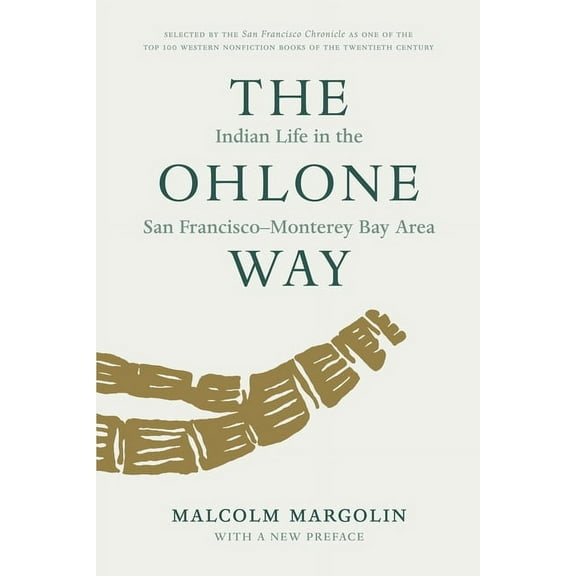 The Ohlone Way: Indian Life in the San Francisco-Monterey Bay Area, (Paperback)