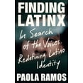thumbnail image 2 of Pre-Owned Finding Latinx: In Search of the Voices Redefining Latino Identity (Paperback) 1984899090 9781984899095, 2 of 2