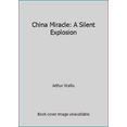 thumbnail image 1 of Pre-Owned China Miracle: A Silent Explosion (Paperback) 0939159007 9780939159000, 1 of 1