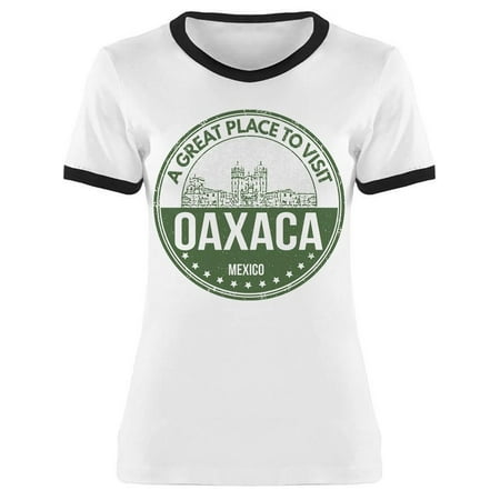 A Great Place To Visist Oaxaca Tee Women's -Image by (Best Places To Go In Oaxaca)