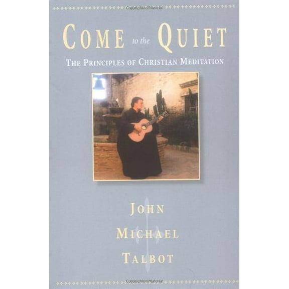 Pre-Owned Come to the Quiet: The Principles of Christian Meditation (Paperback) 1585421448 9781585421442