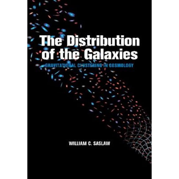 Pre-Owned The Distribution of the Galaxies: Gravitational Clustering in Cosmology, (Paperback)