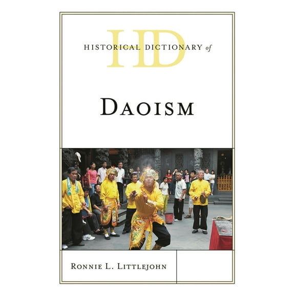 Historical Dictionaries of Religions, Ph Historical Dictionary of Daoism, (Paperback)