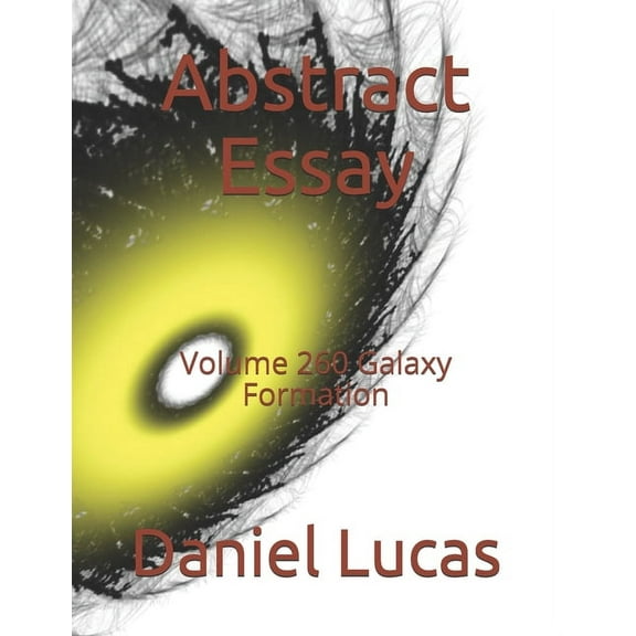 Abstract Essay: Abstract Essay : Volume 260 Galaxy Formation (Paperback)