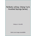 thumbnail image 1 of Pre-Owned Perfectly willing: (Hsing Yun's Hundred Sayings Series) (Paperback) 0964261200 9780964261204, 1 of 1