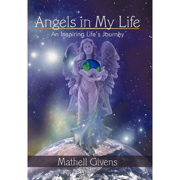 Angels in My Life: An Inspiring Life's Journey (Hardcover)