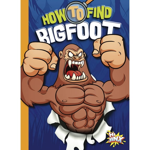 Paranormal Field Guides: How to Find Bigfoot (Paperback)