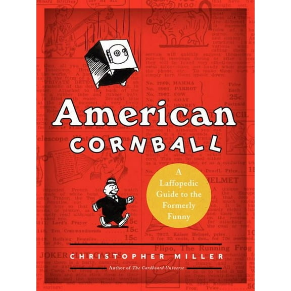 American Cornball: A Laffopedic Guide to the Formerly Funny, (Hardcover)