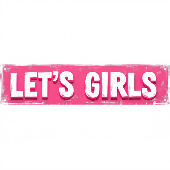 Decorative Tin Sign 16*4 Inches for Bedroom,"Let's Girls" Girls’ Room, Living Room - Let's Girls Cute Decor