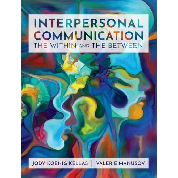 Interpersonal Communication: The Within and The Between, (Hardcover)